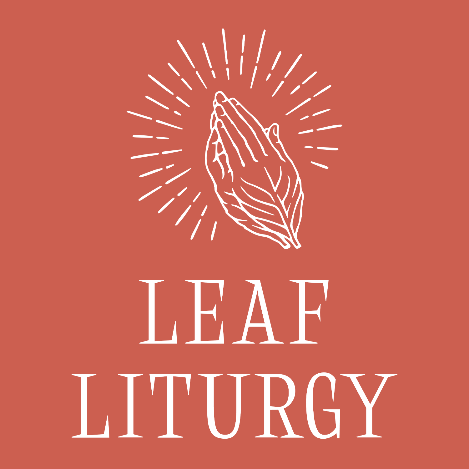 LEAF LITURGY