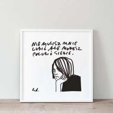 Plakat Nie musisz mnie lubić, ale możesz polubić siebie